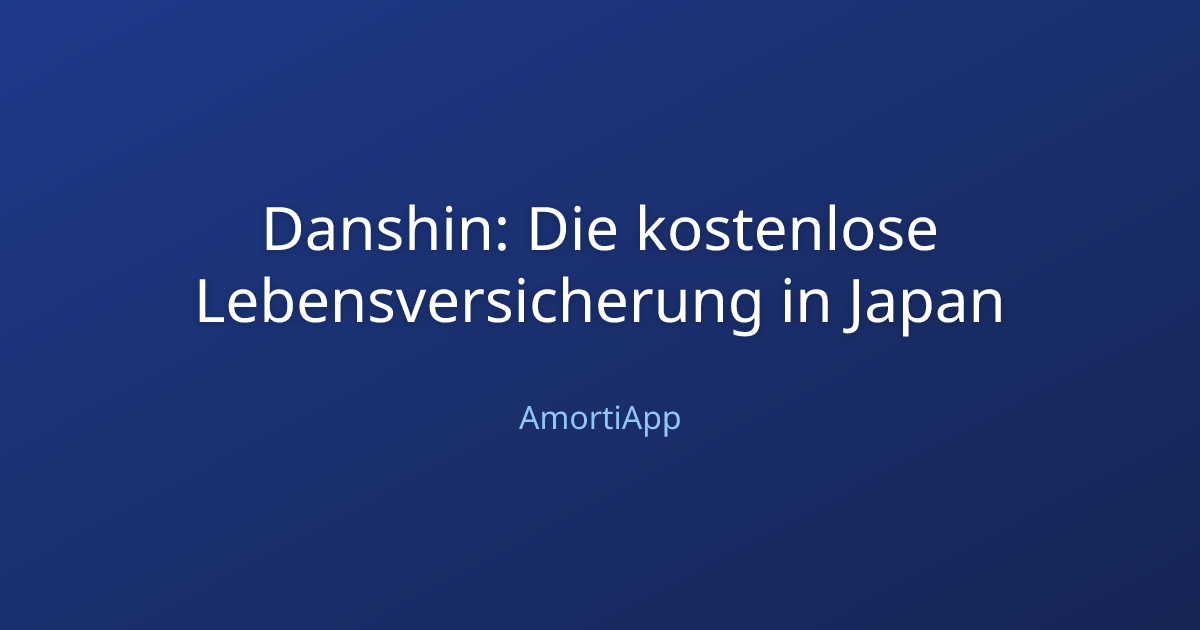Danshin: Die kostenlose Lebensversicherung in Japan