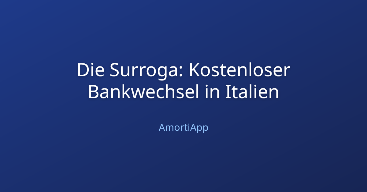 Die Surroga: Kostenloser Bankwechsel in Italien