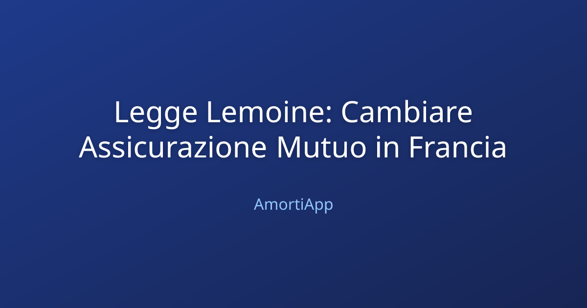 Legge Lemoine: Cambiare Assicurazione Mutuo in Francia